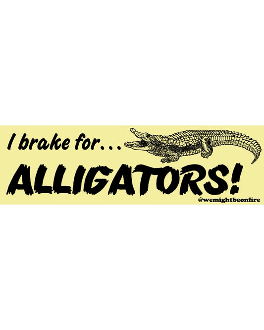 I Brake for Alligators Sticker